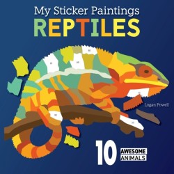 My Sticker Paintings: Reptiles: 10 Awesome Animals