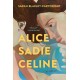 Alice Sadie Celine: A Novel