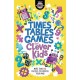 Times Tables Games for Clever Kids®: More Than 100 Puzzles to Exercise Your Mind