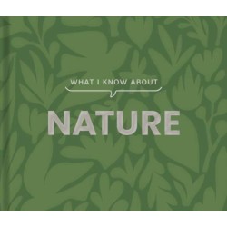 What I Know about Nature