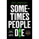 Sometimes People Die