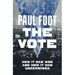 The Vote: How It Was Won and How It Was Undermined