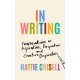 In Writing: Conversations on Inspiration, Perspiration and Creative Desperation
