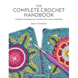 The Complete Crochet Handbook: Includes Everything You Need from First Steps to Finishing