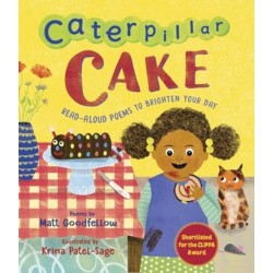 Caterpillar Cake: Read-Aloud Poems to Brighten Your Day