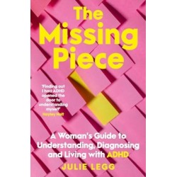 The Missing Piece:  for readers of Gwendoline Smith and Chanelle Moriah: A Woman's Guide to Understanding, Diagnosing and Living with ADHD