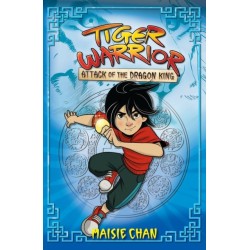 Tiger Warrior: Attack of the Dragon King: Book 1