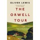 The Orwell Tour: Travels Through the Life and Work of George Orwell