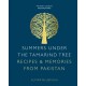 Summers Under the Tamarind Tree: Recipes & Memories from Pakistan
