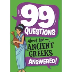 99 Questions About: The Ancient Greeks