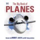 The Big Book of Planes: Discover the Biggest, Fastest and Best Flying Machines