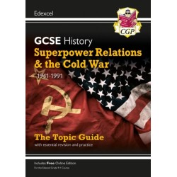 GCSE History Edexcel Topic Revision Guide - Superpower Relations and the Cold War, 1941-1991