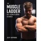 The Muscle Ladder: Get Jacked Using Science