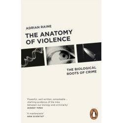 The Anatomy of Violence: The Biological Roots of Crime