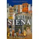 Siena: The Life and Afterlife of a Medieval City