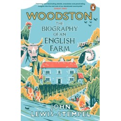 Woodston: The Biography of An English Farm - The Sunday Times Bestseller
