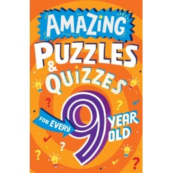 Amazing Puzzles and Quizzes for Every 9 Year Old