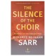 The Silence of the Choir: by Goncourt Prize winning author
