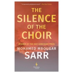 The Silence of the Choir: by Goncourt Prize winning author