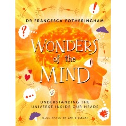 Wonders of the Mind: Understanding the universe inside our heads