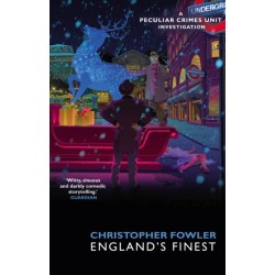 Bryant & May – England’s Finest: (Short Stories)