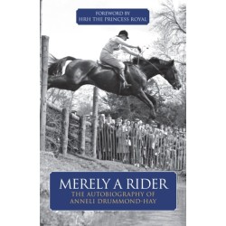 Merely A Rider: The Autobiography of Anneli Drummond-Hay