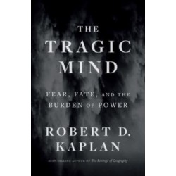 The Tragic Mind: Fear, Fate, and the Burden of Power