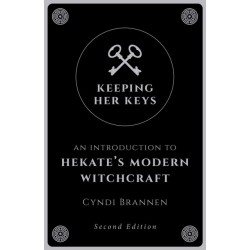 Keeping Her Keys: An Introduction to Hekate's Modern Witchcraft - Second Edition
