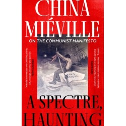 A Spectre, Haunting: On the Communist Manifesto