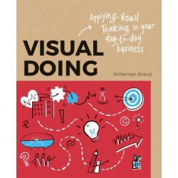 Visual Doing: Applying Visual Thinking in your Day to Day Business: Applying Visual Thinking in your Day to Day Business