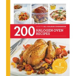 Hamlyn All Colour Cookery: 200 Halogen Oven Recipes: Hamlyn All Colour Cookbook