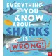 Everything You Know About Sharks is Wrong!