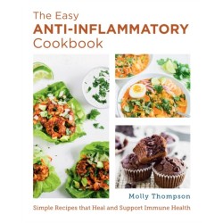 The Easy Anti-Inflammatory Cookbook: Simple Recipes that Heal and Support Immune Health