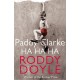 Paddy Clarke Ha Ha Ha: A BBC BETWEEN THE COVERS BOOKER PRIZE GEM