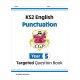 KS2 English Year 5 Punctuation Targeted Question Book (with Answers)