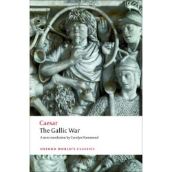 The Gallic War: Seven Commentaries on The Gallic War with an Eighth Commentary by Aulus Hirtius