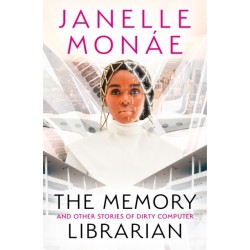 The Memory Librarian: And Other Stories of Dirty Computer
