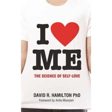 I Heart Me: The Science of Self-Love