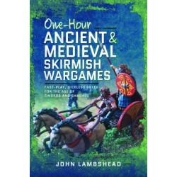 One-hour Ancient and Medieval Skirmish Wargames: Fast-play, Dice-less Rules for the Age of Swords and Sandals
