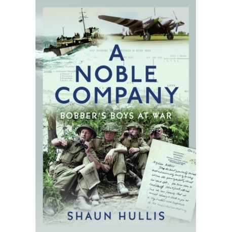 A Noble Company: Bobber's Boys at War