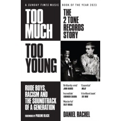 Too Much Too Young: The 2 Tone Records Story: Rude Boys, Racism and the Soundtrack of a Generation