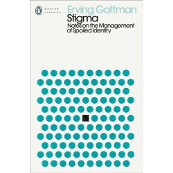 Stigma: Notes on the Management of Spoiled Identity