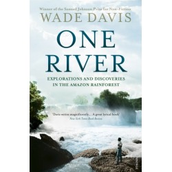 One River: Explorations and Discoveries in the Amazon Rain Forest