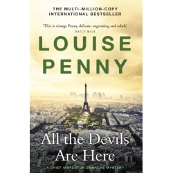 All the Devils Are Here: thrilling and page-turning crime fiction from the author of the bestselling Inspector Gamache novels