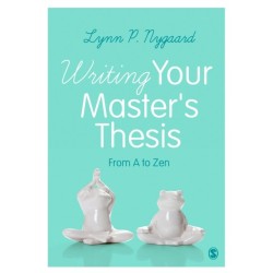 Writing Your Master's Thesis: From A to Zen