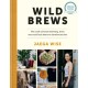 Wild Brews: The craft of home brewing, from sour and fruit beers to farmhouse ales: WINNER OF THE FORTNUM & MASON DEBUT DRINK BOOK AWARD