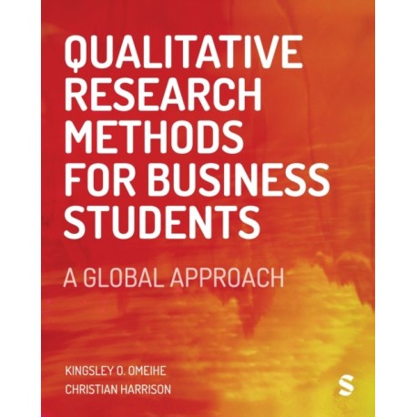 Qualitative Research Methods for Business Students: A Global Approach