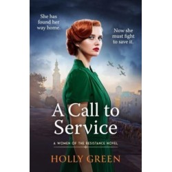 A Call to Service: An engrossing, powerful and heart-breaking WW2 novel