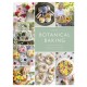 Botanical Baking: Contemporary Baking and Cake Decorating with Edible Flowers and Herbs