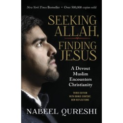 Seeking Allah, Finding Jesus: A Devout Muslim Encounters Christianity